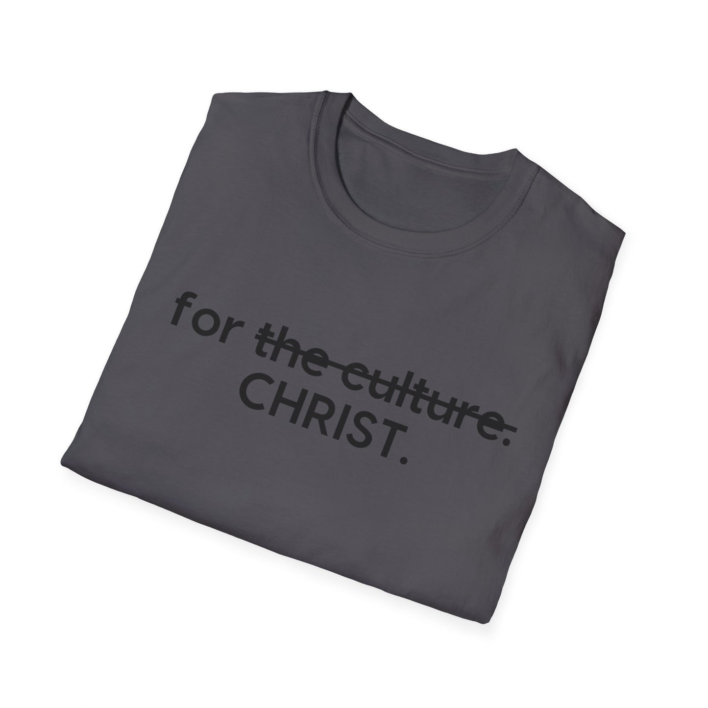 For Christ not the Culture (T-Shirt)